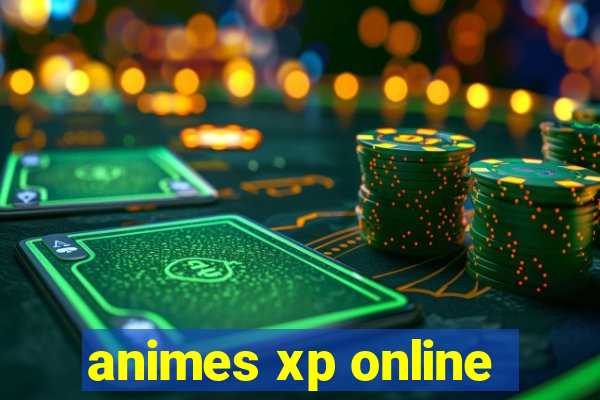 animes xp online